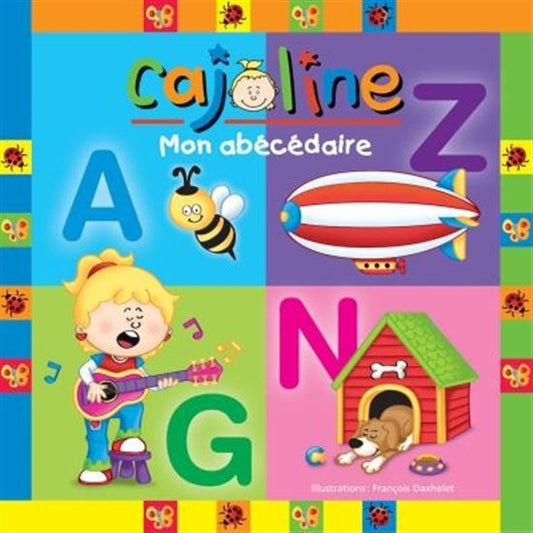 DAXHELET, François : Cajoline Mon abécédaire BOOMERANG 9782895957768