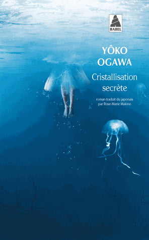 OGAWA, Yôko : Cristallisation secrète ACTES SUD 9782330026493