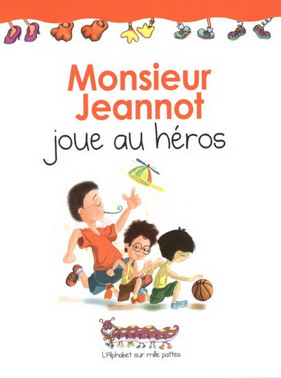 LATULIPPE BOULANGER T22 Monsieur Jeannot joue au héros, Alphabet sur mille pattes 9782895912286