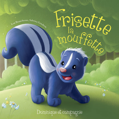 BEAUCHESNE GENDRON : Frisette la moufette, DOM CIE 9782897390570