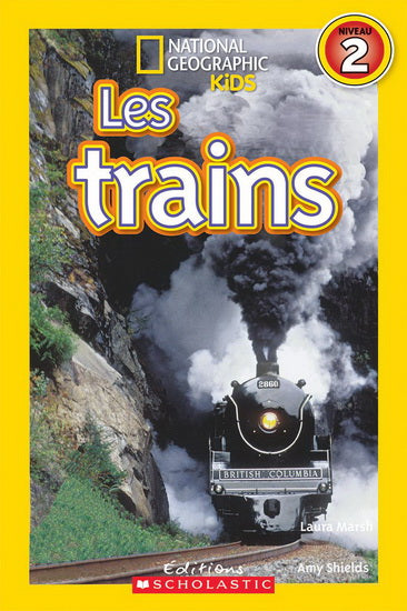 CARNEY, E Les trains National Geo Kids SCHOLASTIC 9781443143738