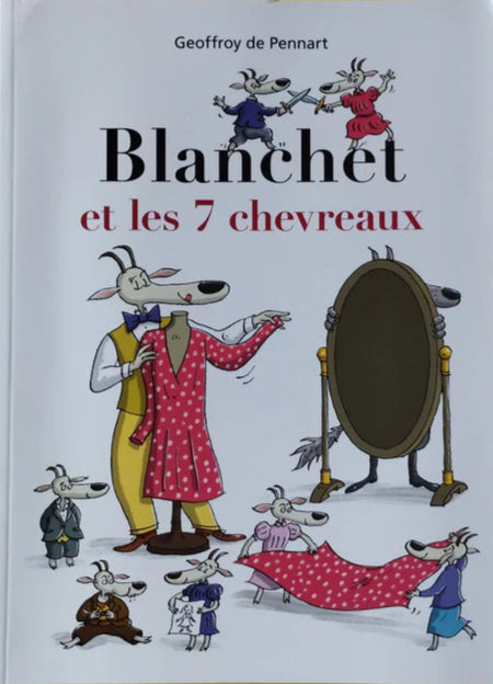 PENNART, G: Blanchet et les 7 chevreaux École des loisirs 9782211308403