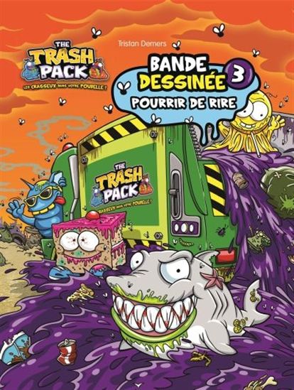DEMERS, Tristan: Trash Pack T3 Pourrir de rire BD 9782897510565