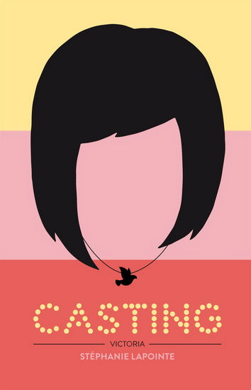 LAPOINTE, Stéphanie : Casting, Victoria BAGNOLE 9782897141233
