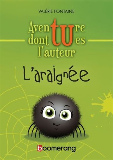 FONTAINE, Valérie : Aventure dont tu es l'auteur, L'araignée BOOMERANG 9782897090401