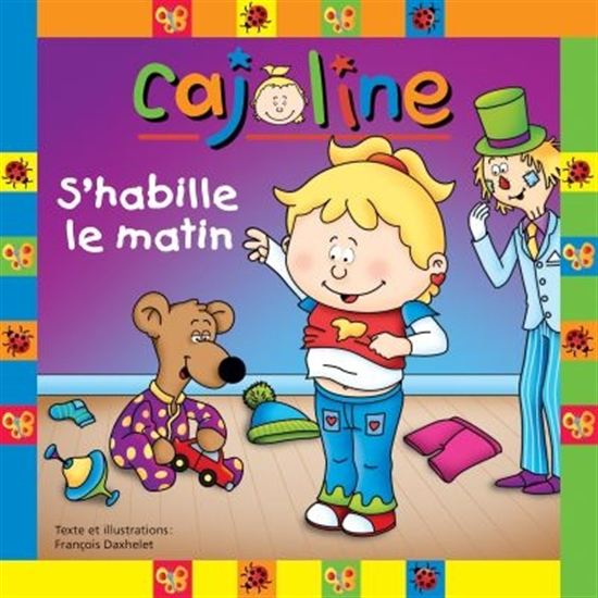 DAXHELET, François : Cajoline s'habille le matin BOOMERANG 9782897090364