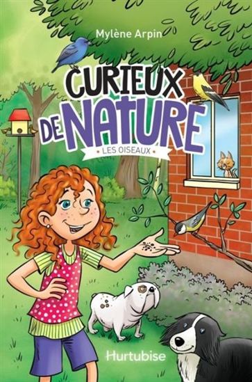 ARPIN, Mylène : Curieux de Nature T1 Les Oiseaux HURTUBISE 9782897235833