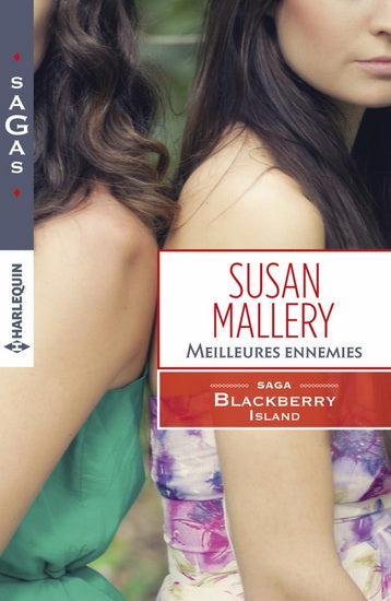 MALLERY, Susan : 2 Blackberry Island T1 Meilleures ennemies, Sagas HARLEQUIN 9780373010295