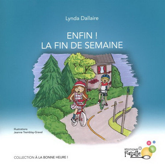 DALLAIRE, Lynda : Enfin! la fin de semaine FABULLE 9782924430248