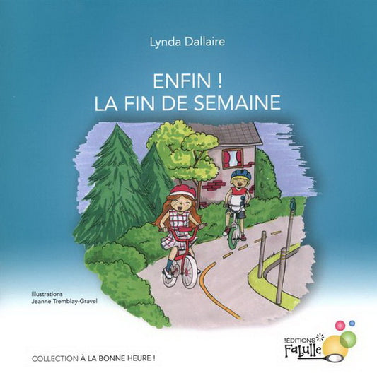 DALLAIRE, Lynda : Enfin! la fin de semaine FABULLE 9782924430248