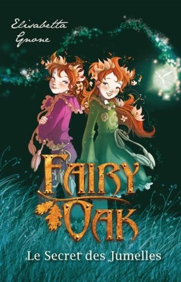 GNONE, Elisabetta : Fairy Oak T1 Le secret des Jumelles MALINS 9782896572755