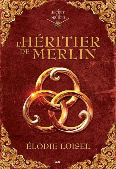 LOISEL, Élodie : Le Secret des Druides T1 L'Héritier de Merlin ADA 9782897526894
