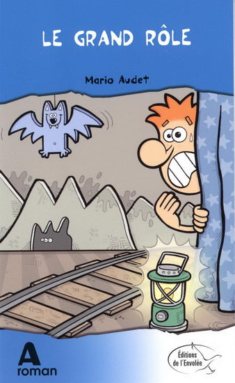 AUDET, Mario : Le grand rôle Roman A ENVOLÉE 9782894883860
