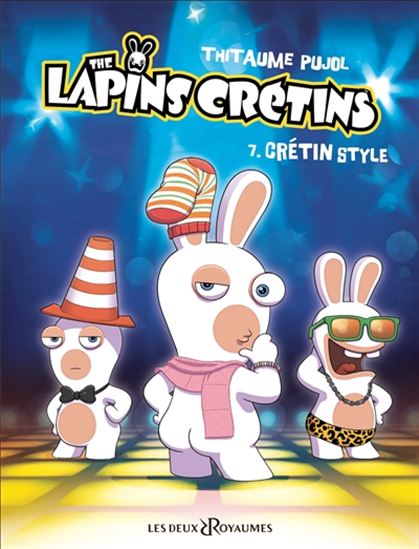 THITAUME PUJOL T7 Crétin style Lapins crétins LES DEUX ROYAUMES 9782918771241