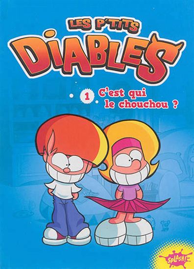 Les p'tits diables T1 C'est qui le chouchou? SPLASH 9782368290880