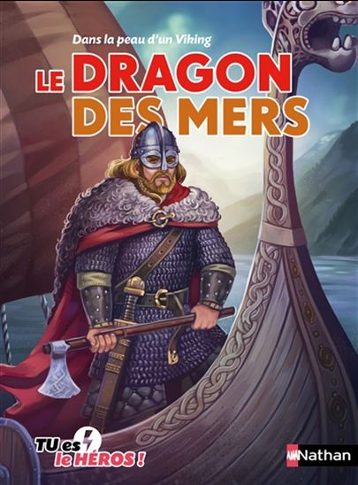 DENY JUGLA : T4 Le Dragon des mers : dans la peau d'un Viking NATHAN 9782092558713