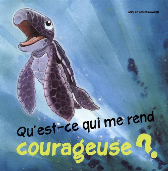 HOWARTH Qu'est-ce qui me rend courageuse ? L'ENVOLÉE 9782894883747