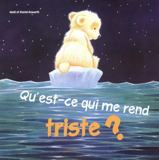 HOWARTH Qu'est-ce qui me rend triste ? de L'ENVOLÉE 9782894883808