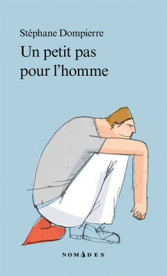 DOMPIERRE, Stéphane : Un petit pas pour l'homme QC AMÉRIQUE 9782764429655