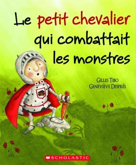 TIBO  Le Petit chevalier qui combattait les monstres SCHOLASTIC 9781443133852