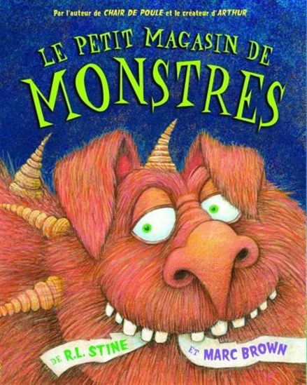 STINE BROWN : Le petit magasin de monstres SCHOLASTIC 9781443147545