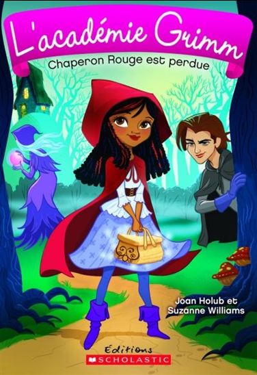 HOLUB WILLIAMS : L'académie Grimm T2 Chaperon Rouge est perdue SCHOLASTIC 9781443147262