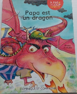 À pas de loup: Premier pas: Papa est un dragon 9782895128144