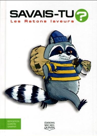BERGERON QUINTIN SAMPAR T32 Savais-tu ? Les ratons laveurs 9782894357798