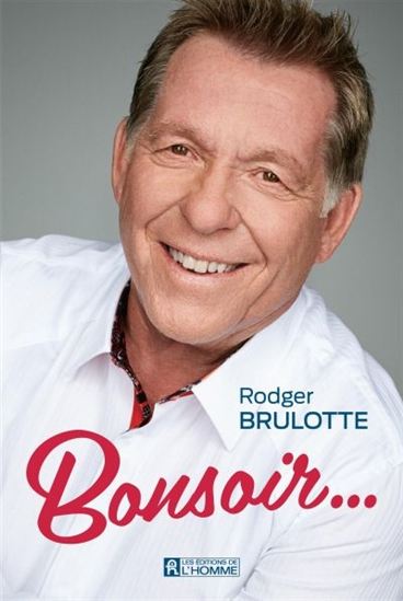 BRULOTTE, Rodger : Bonsoir...,  HOMME 9782761942522