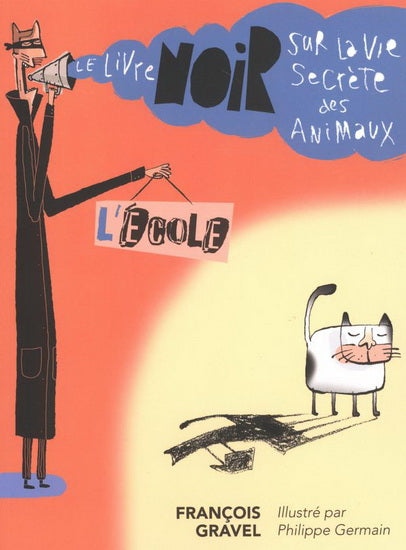 GRAVEL, François :  L'école Le livre noir sur la vie secrète des animaux FOU LIRE 9782895912415