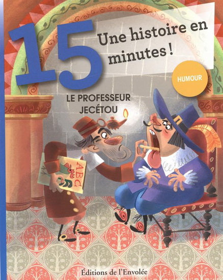 Le professeur Jecétou, Une histoire en 15 minutes ENVOLÉE 9782894884690