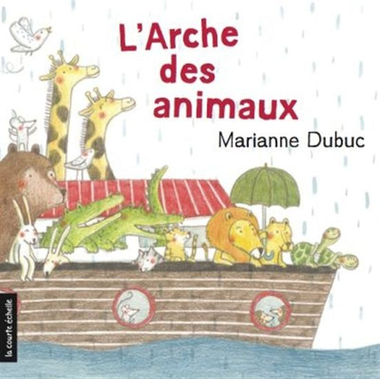 DUBUC, Marianne : L'arche des animaux COURTE ÉCHELLE 9782896959723