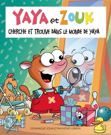 Yaya et Zouk : cherche et trouve dans le monde de Yaya BAGNOLE 9782897141660