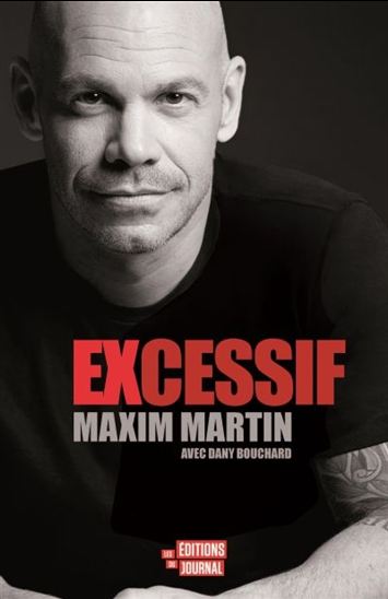 BOUCHARD, Denis Excessif Maxim Martin ÉDITION JOURNAL 9782897610081