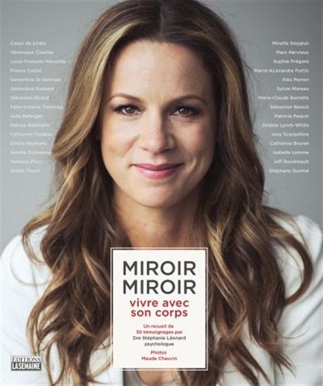 LÉONARD, Stéphanie : Miroir Miroir, vivre avec son corps LA SEMAINE 9782897033064