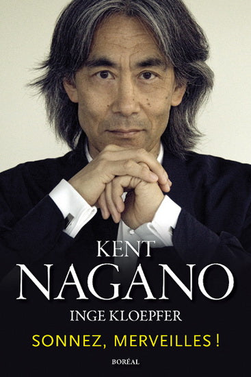 NAGANO, Kent : Sonnez, merveilles BORÉAL 9782764623985