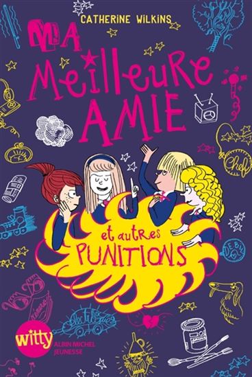 WILKINS, Catherine : T3 Ma meilleure amie et autres punitions ALBIN MICHEL 9782226321398