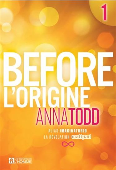 TODD, Anna : T1 Before: L'origine L'HOMME 9782761946643