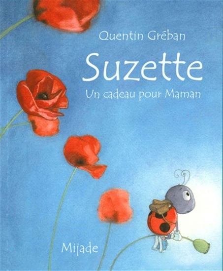 GRÉBAN, Quentin : Suzette, Un cadeau pour Maman MIJADE 9782871429470