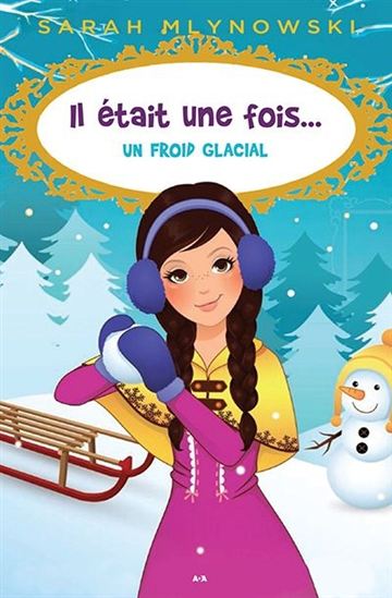 MLYNOWSKI, Sarah: T6 Il était une fois: Un froid glacial 9782897670290