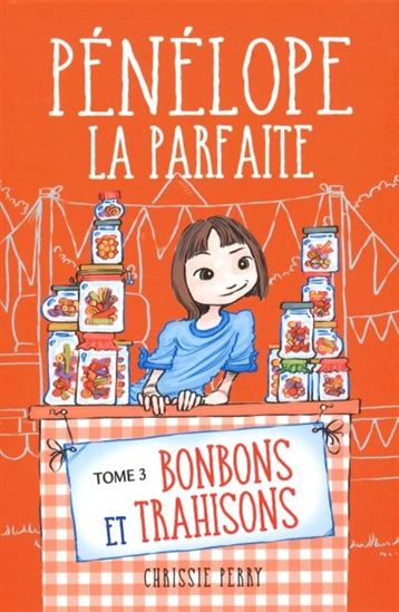 PERRY, Chrissie : Pénélope la parfaite T3 Bonbons et trahisons HÉRITAGE 9782762596953