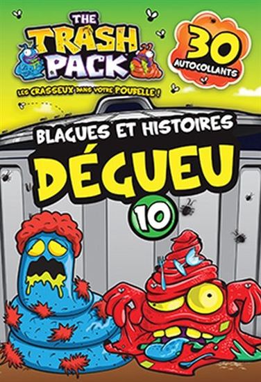 BOUCHARD, M T10 Trash Pack  Blagues et histoires Dégueu 9782897512156