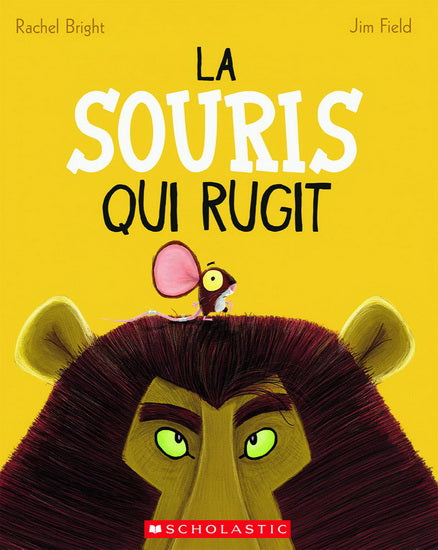 BRIGHT FIELD : La Souris qui rugit SCHOLASTIC 9781443149785