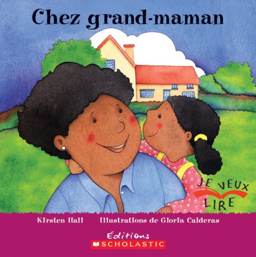 Chez grand-maman, Je veux lire SCHOLASTIC 9780545998895