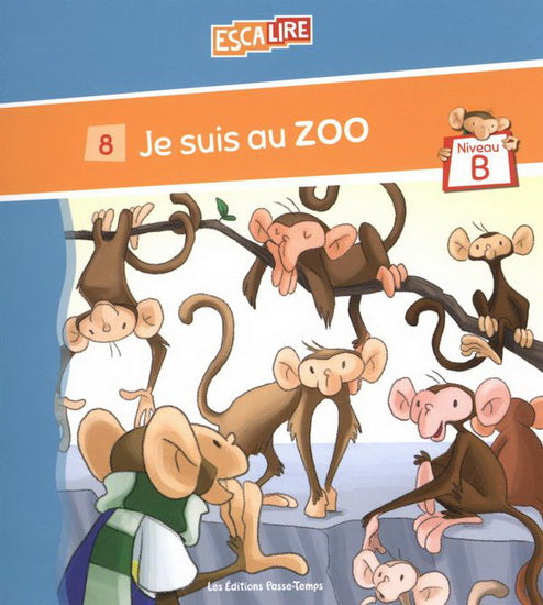 Escalire #8 Niveau B Je suis au zoo 9782896305834