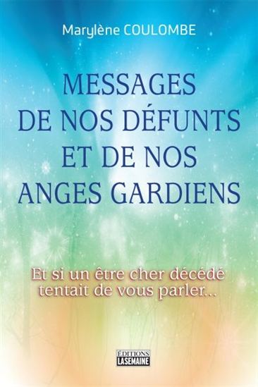 COULOMBE, M, Messages de nos défunts et de nos anges gardiens 9782897033453