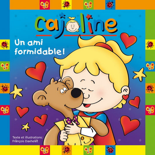 DAXHELET, François : Cajoline Un ami formidable BOOMERANG 9782897091231