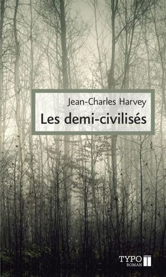 HARVEY, Jean-Charles Les demi-civilisés BQ 9782892954210