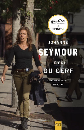 SEYMOUR, Johanne : Le cri du cerf LIBRE EXPRESSION 9782764812051