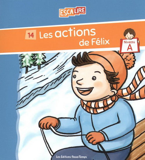 Escalire #14 Niveau A Les actions de Félix PASSE-TEMPS 9782896305698